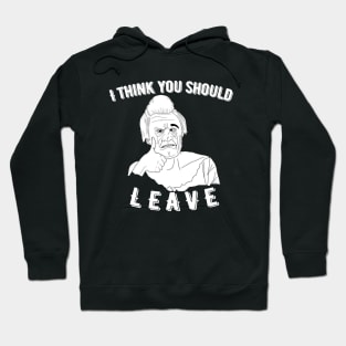 I think you should leave Hoodie